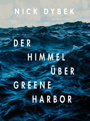 cover image of Der Himmel über Greene Harbor